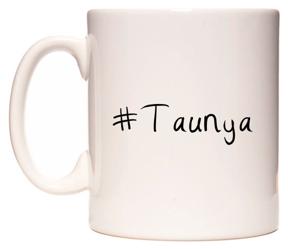 This mug features #Taunya