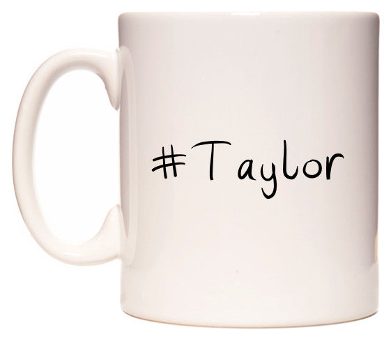 This mug features #Taylor