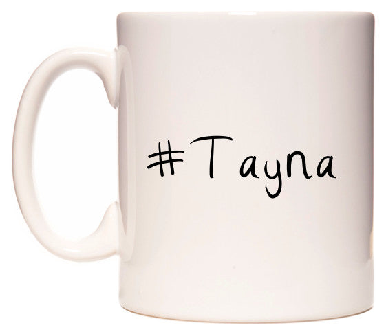 This mug features #Tayna
