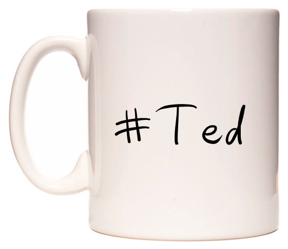 This mug features #Ted