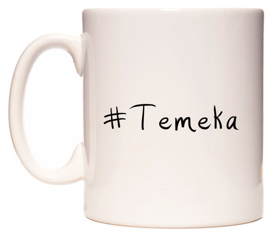 This mug features #Temeka