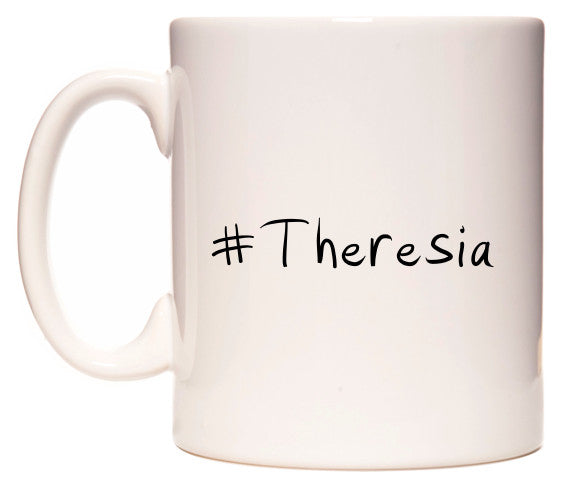 This mug features #Theresia