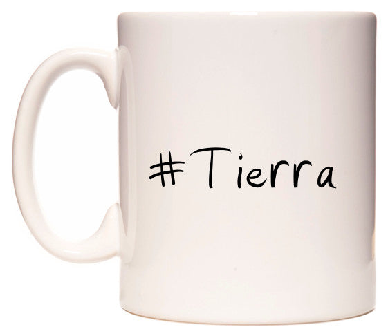 This mug features #Tierra