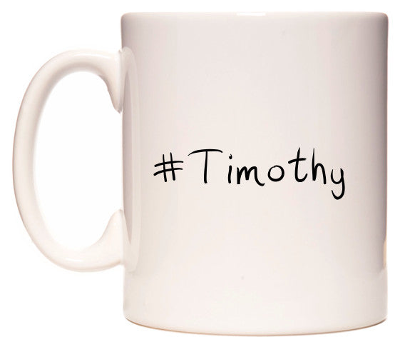 This mug features #Timothy