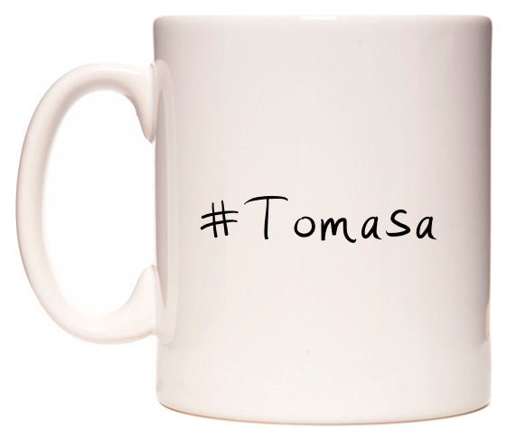 This mug features #Tomasa