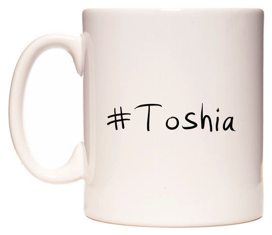 This mug features #Toshia