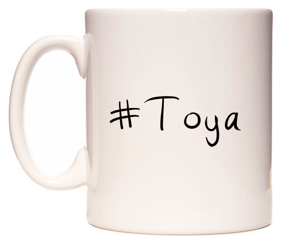 This mug features #Toya
