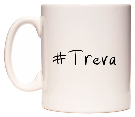 This mug features #Treva