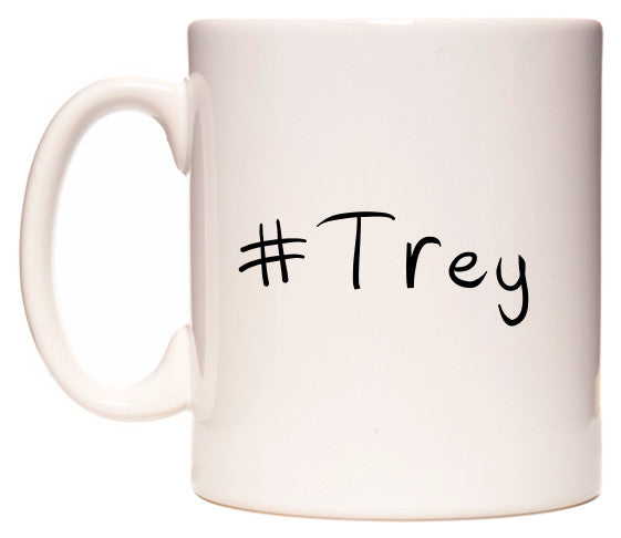 This mug features #Trey