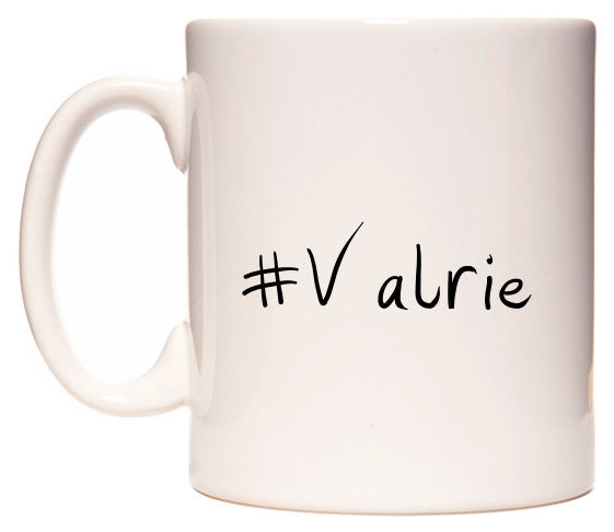 This mug features #Valrie