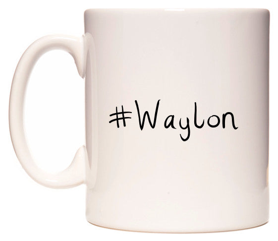 This mug features #Waylon