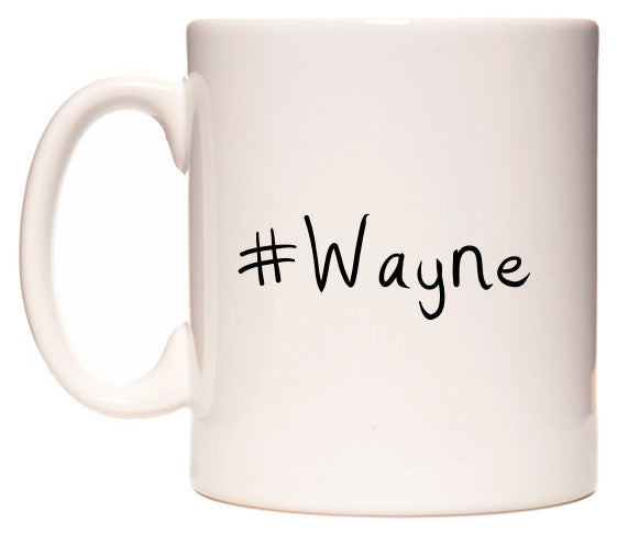 This mug features #Wayne