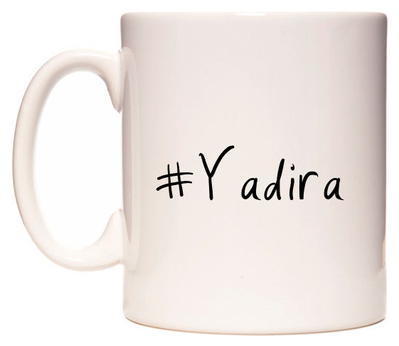 This mug features #Yadira