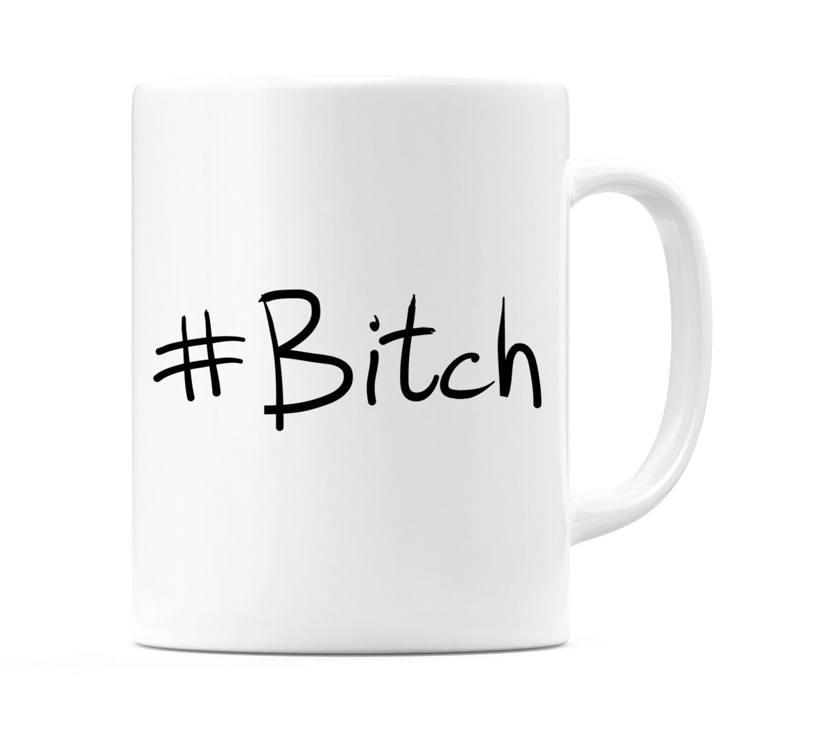 #Bitch Mug