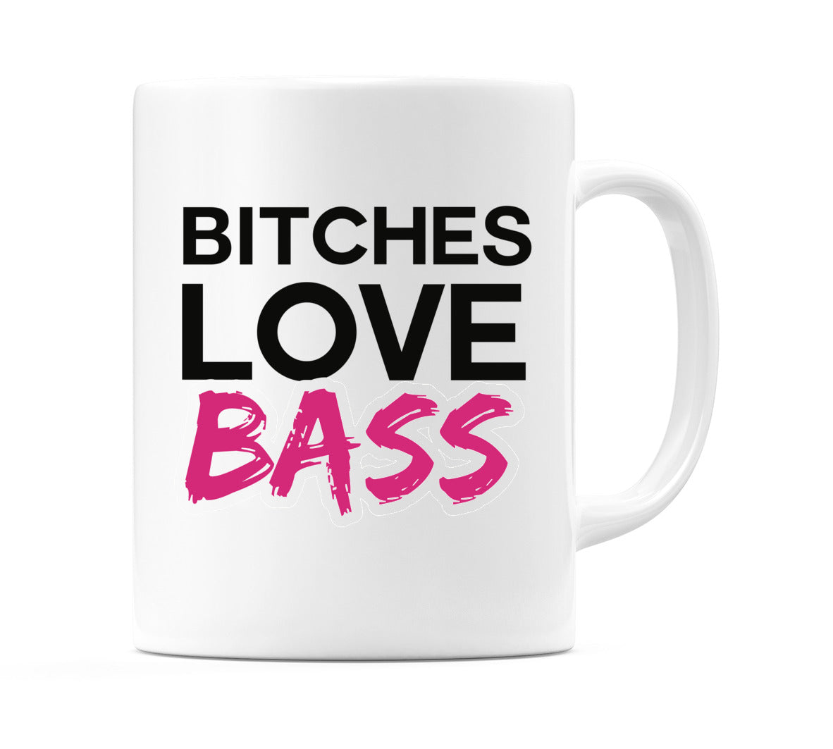 Bitches Love Bass Mug