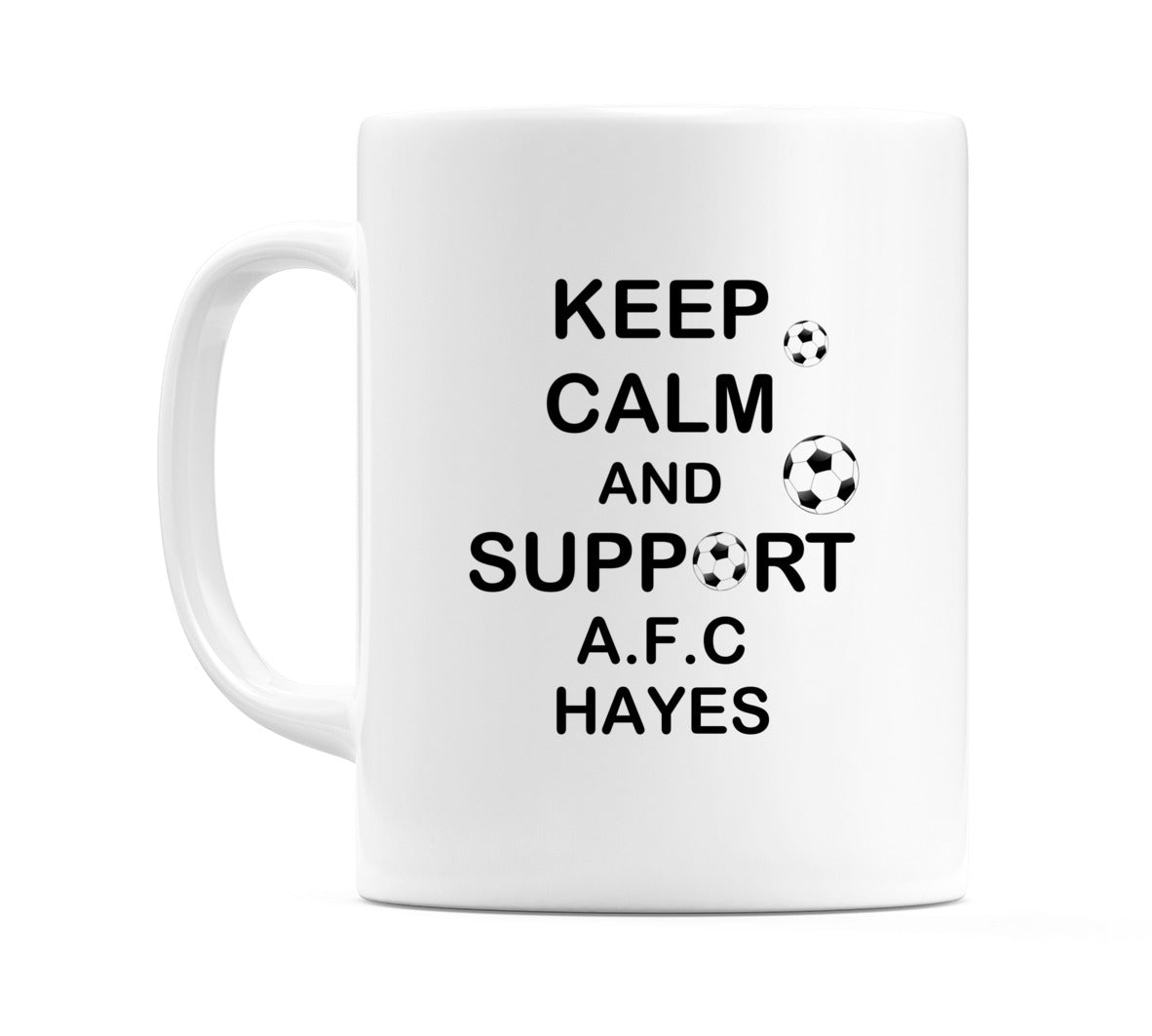 Keep Calm And Support A.F.C. Hayes Mug