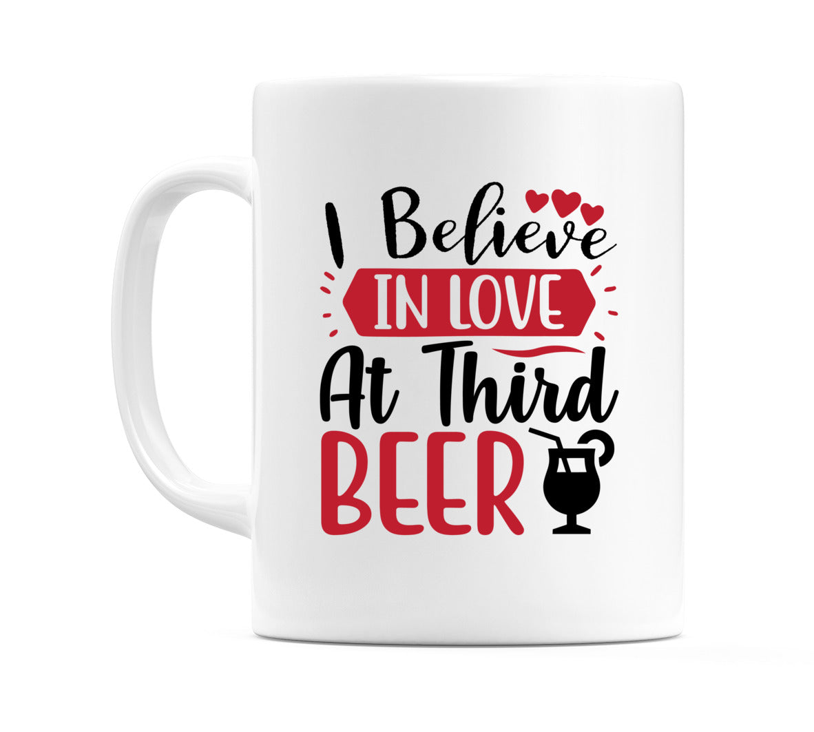 I believe in love at third beer Mug