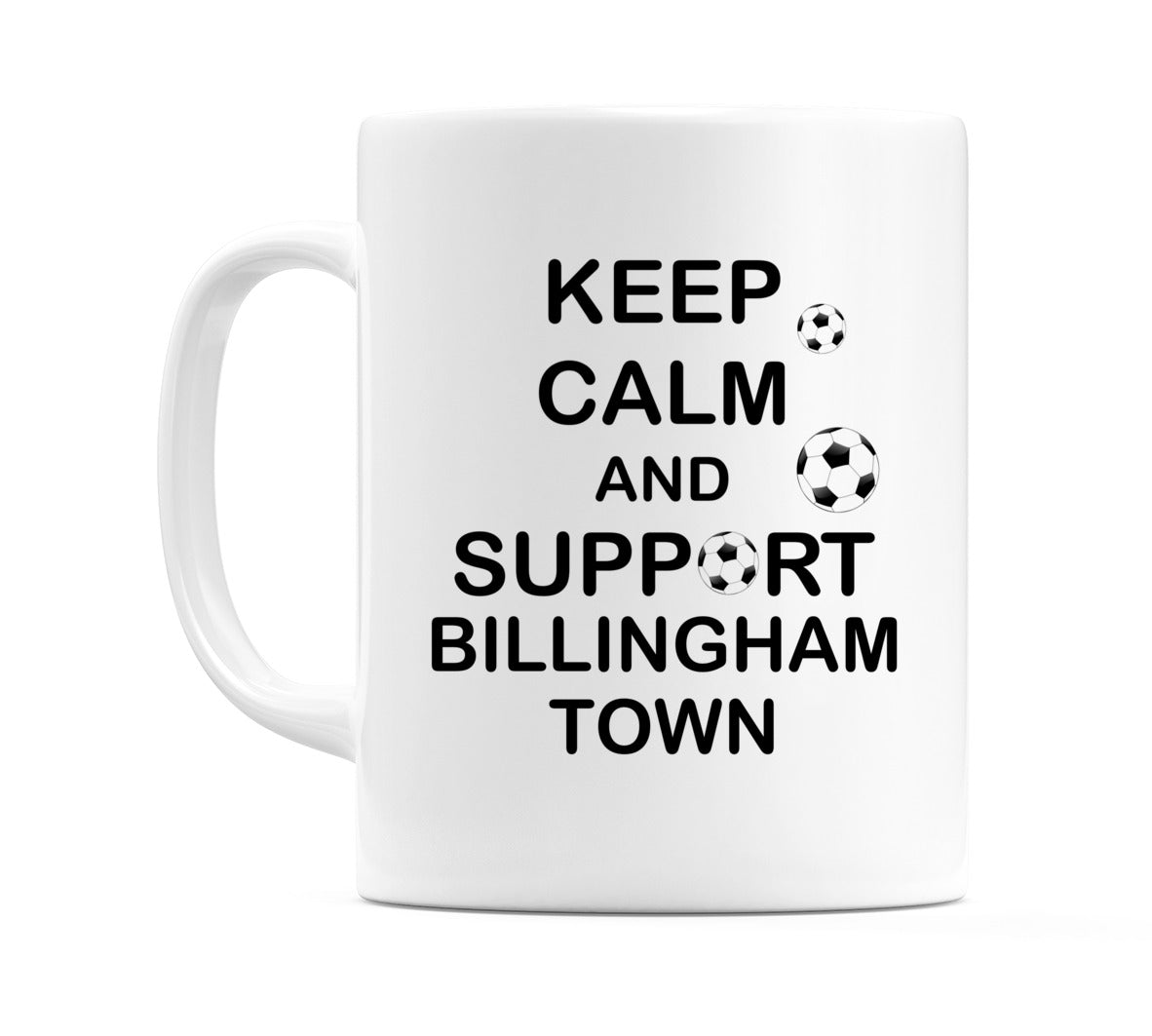 Keep Calm And Support Billingham Town Mug