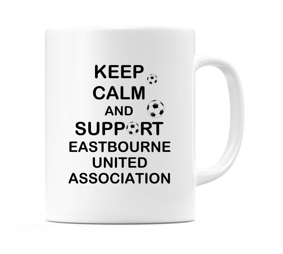 Keep Calm And Support Eastbourne United Association Mug