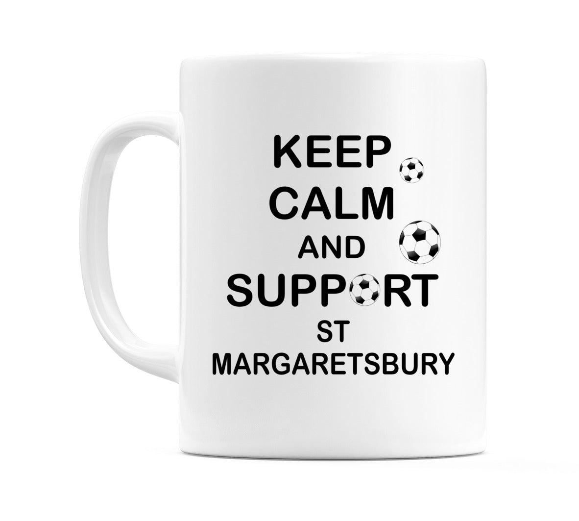 Keep Calm And Support St Margaretsbury Mug