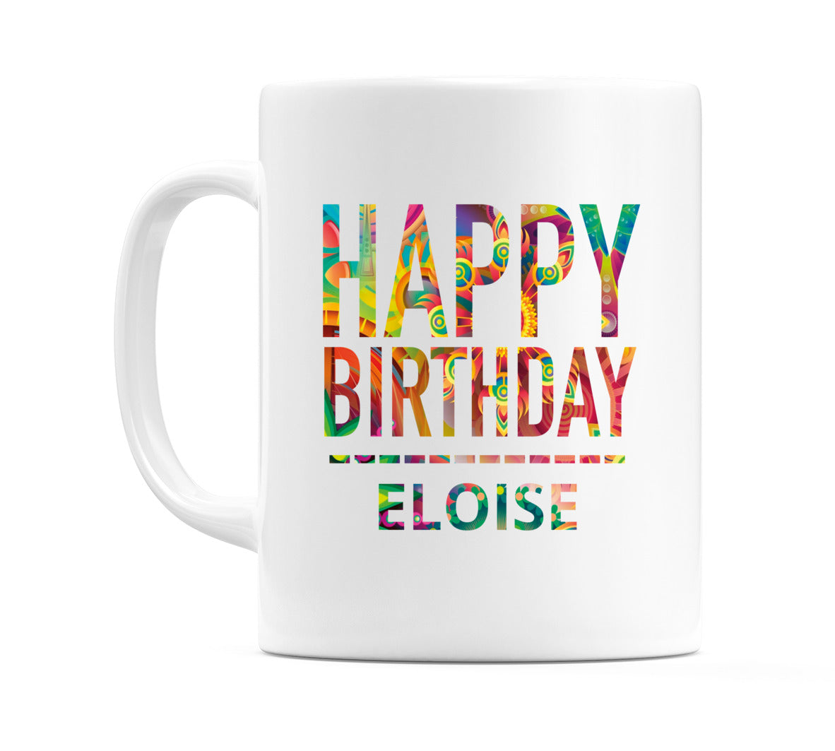 Happy Birthday Eloise (Tie Dye Effect) Mug Cup by WeDoMugs
