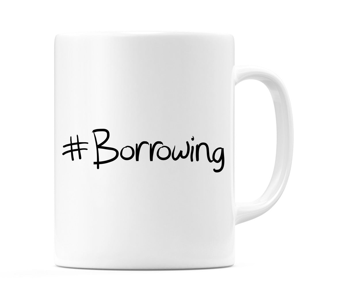 #Borrowing Mug