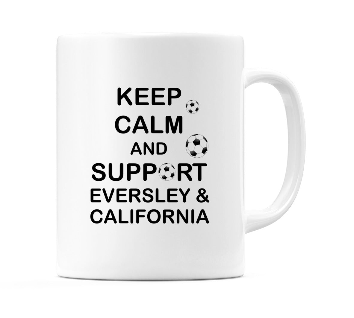 Keep Calm And Support Eversley & California Mug