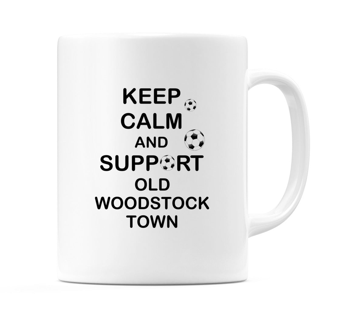 Keep Calm And Support Old Woodstock Town Mug