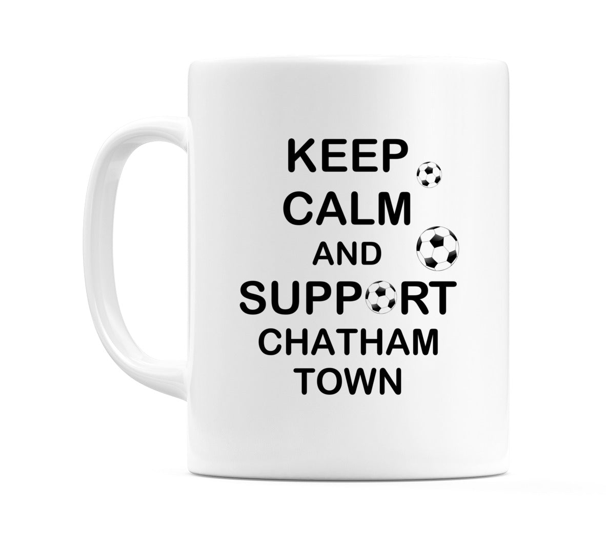 Keep Calm And Support Chatham Town Mug