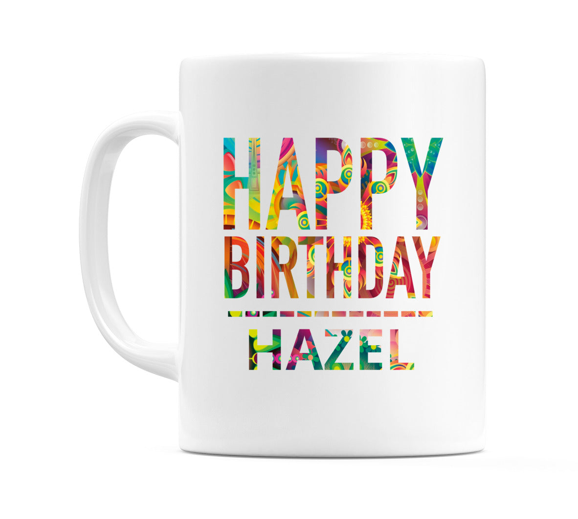 Happy Birthday Hazel (Tie Dye Effect) Mug Cup by WeDoMugs