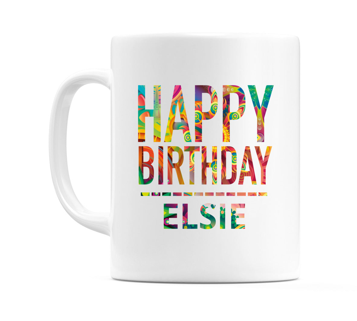 Happy Birthday Elsie (Tie Dye Effect) Mug Cup by WeDoMugs