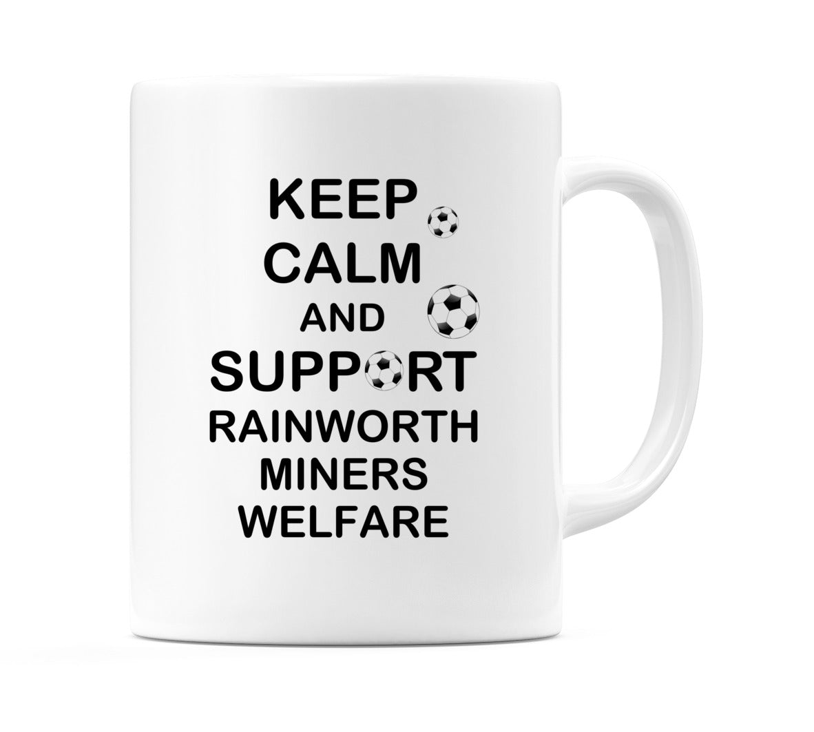 Keep Calm And Support Rainworth Miners Welfare Mug