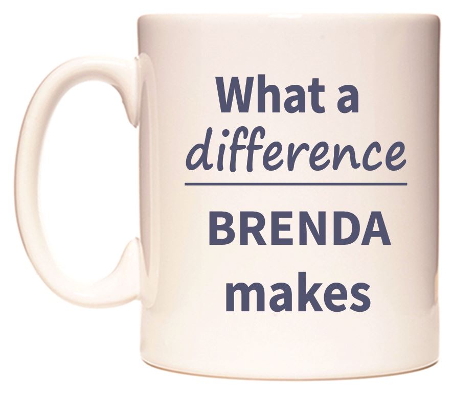 This mug features What a difference BRENDA makes