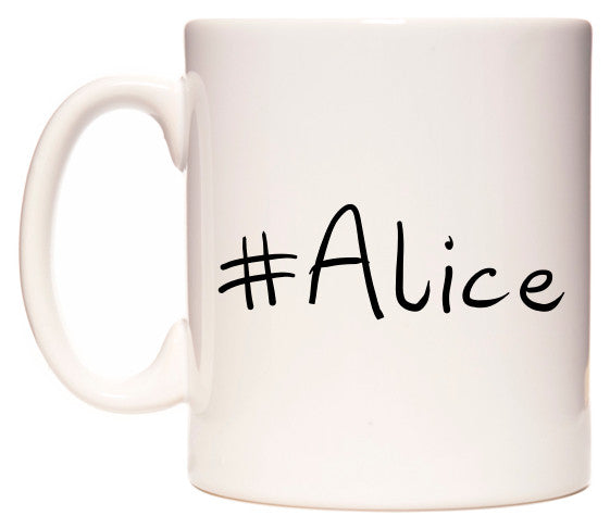 This mug features #Alice