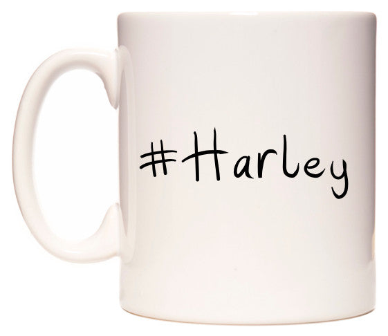 This mug features #Harley