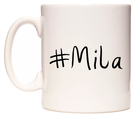 This mug features #Mila