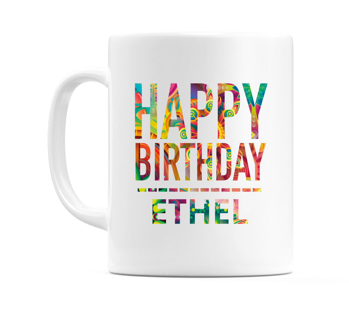 Happy Birthday Ethel (Tie Dye Effect) Mug Cup by WeDoMugs
