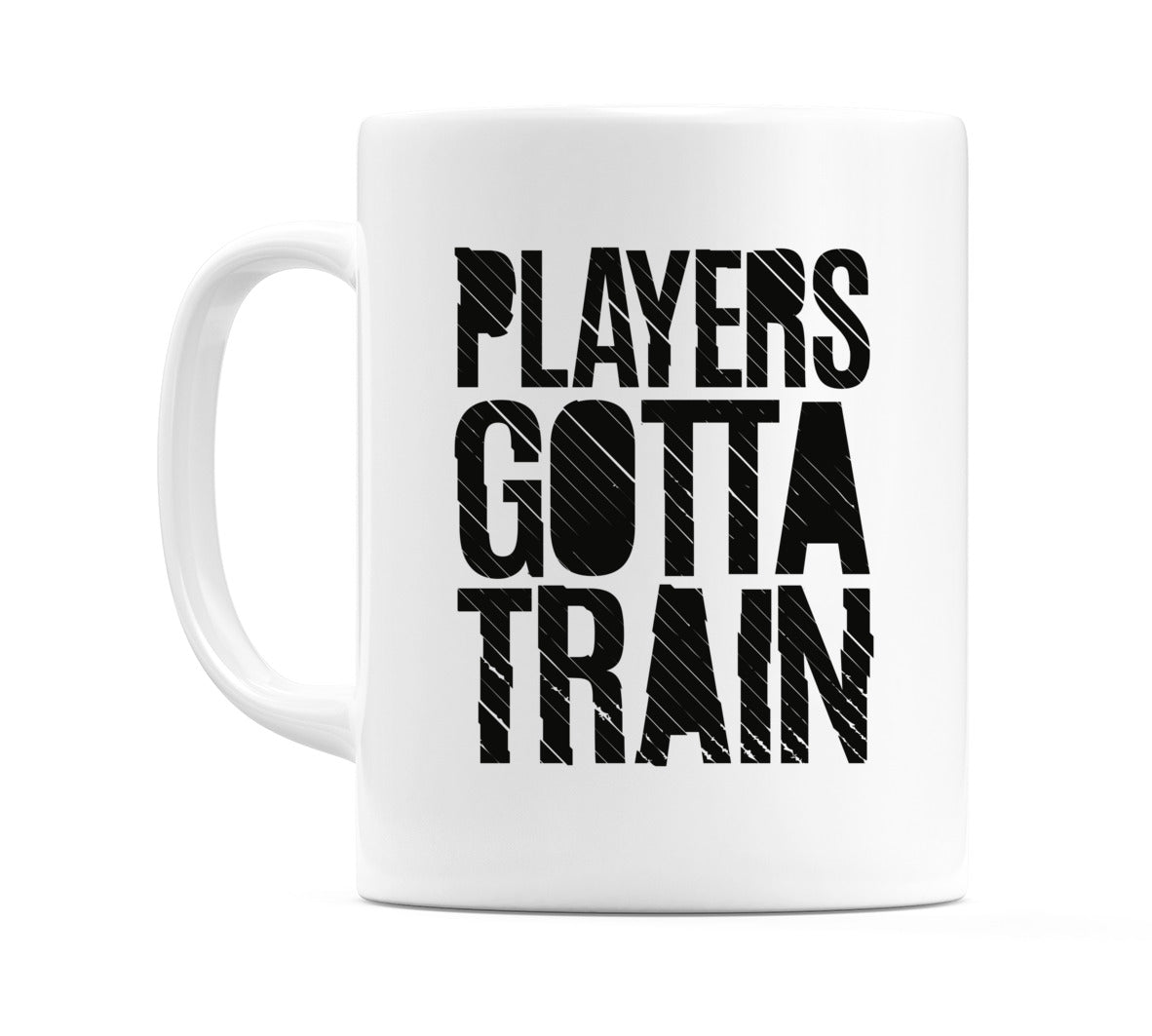 Players Gotta Train Mug