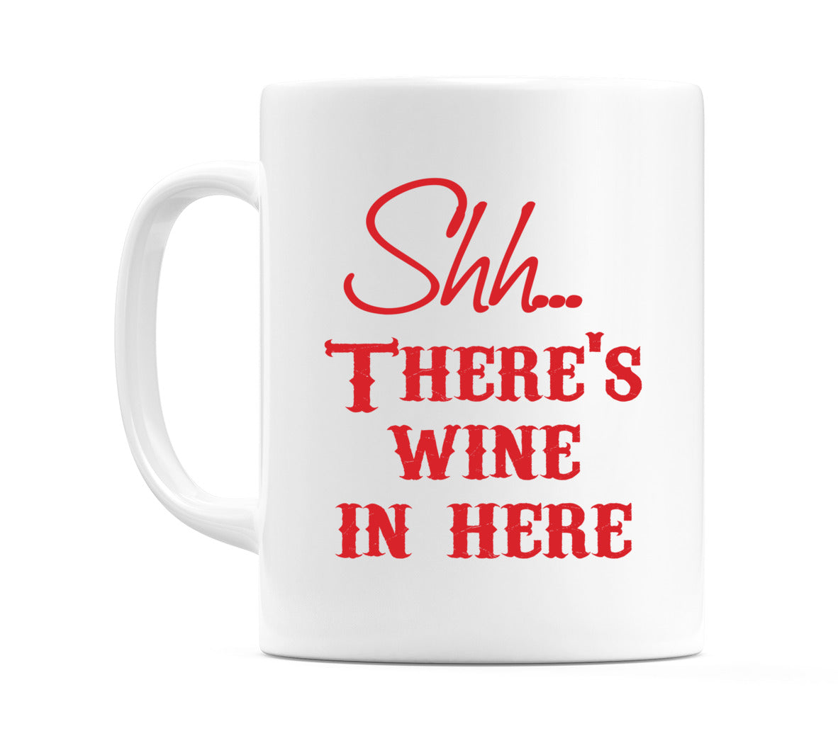Shh There's Wine In Here Mug