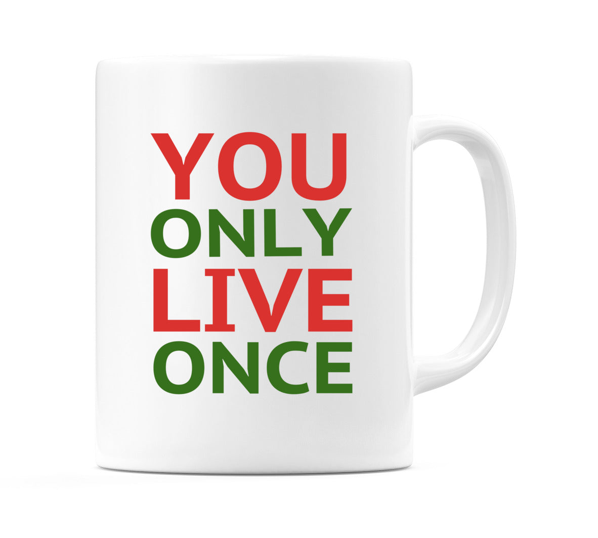 You Only Live Once Mug