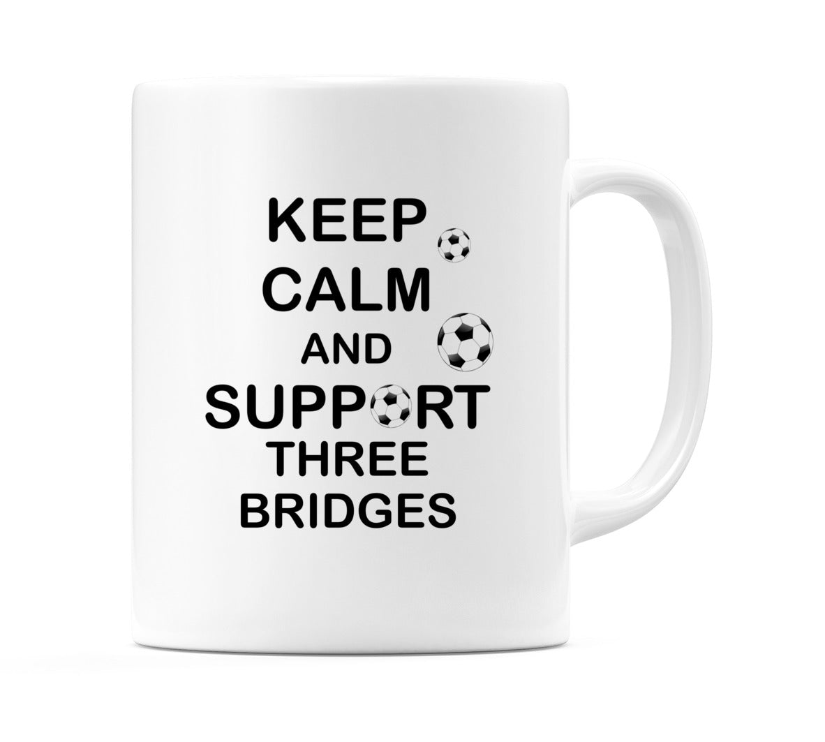 Keep Calm And Support Three Bridges Mug