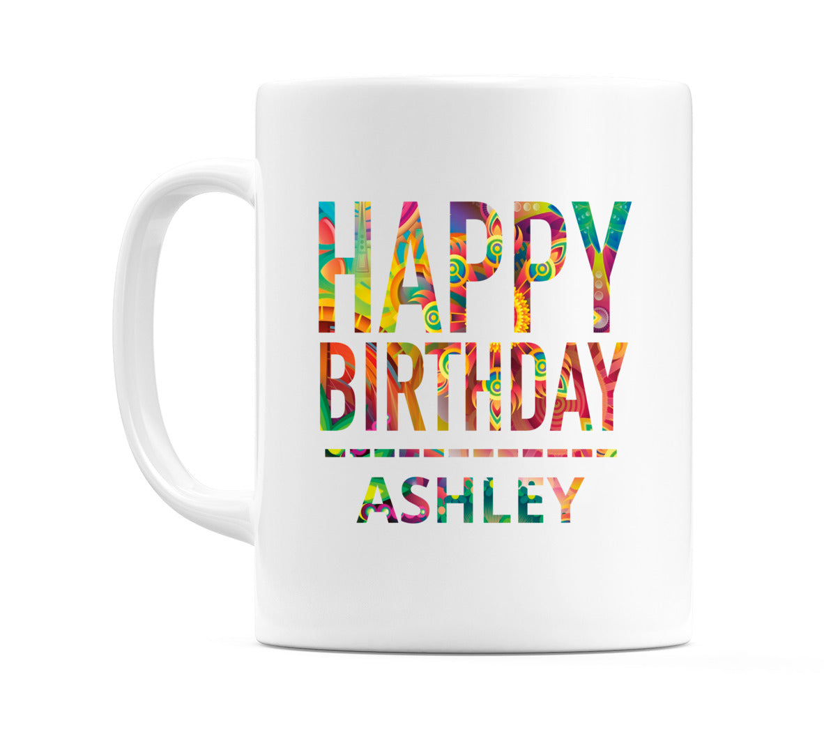 Happy Birthday Ashley (Tie Dye Effect) Mug Cup by WeDoMugs