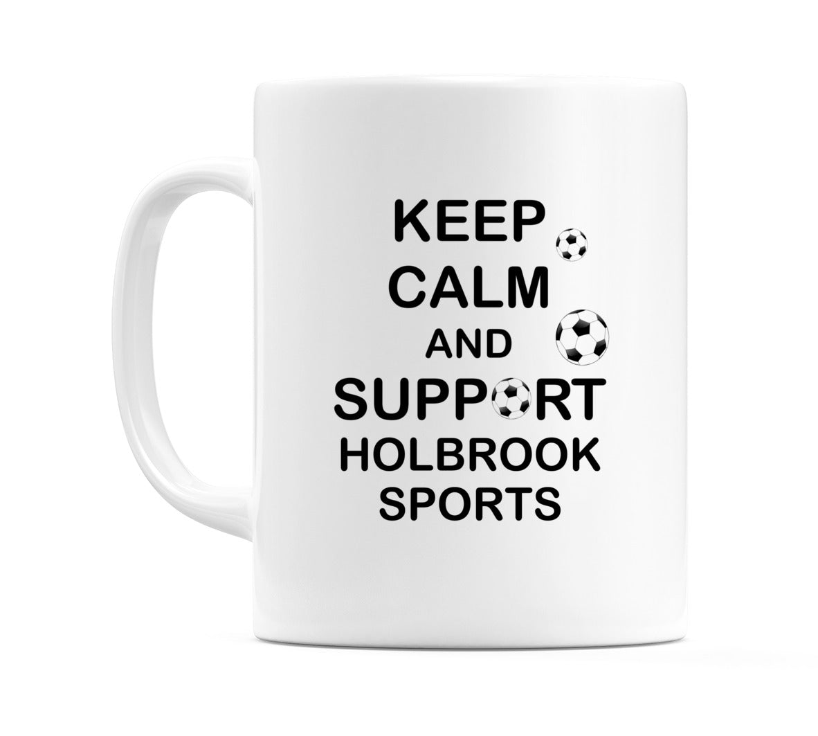 Keep Calm And Support Holbrook Sports Mug