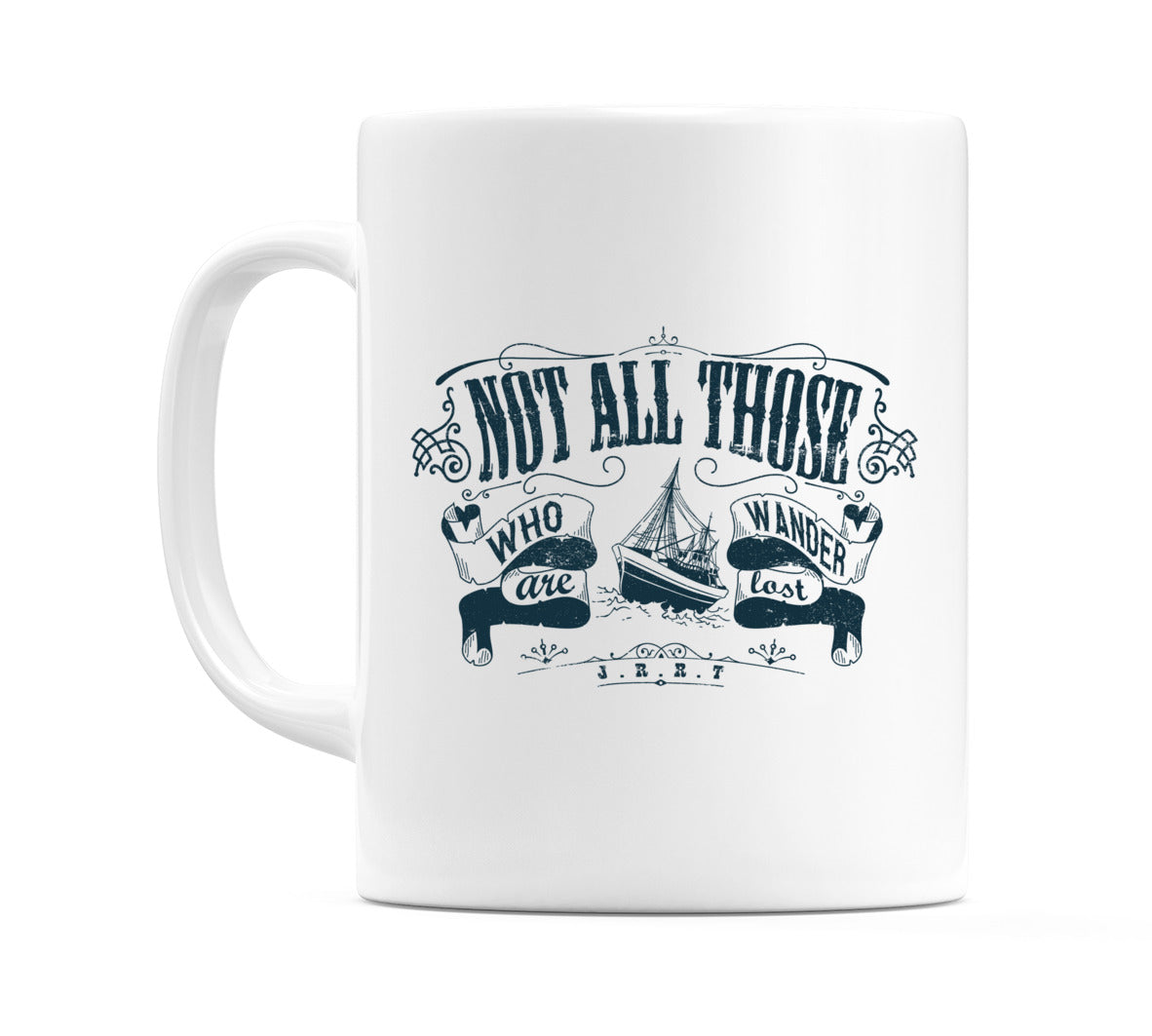 Not All Who Wander Are Lost Mug