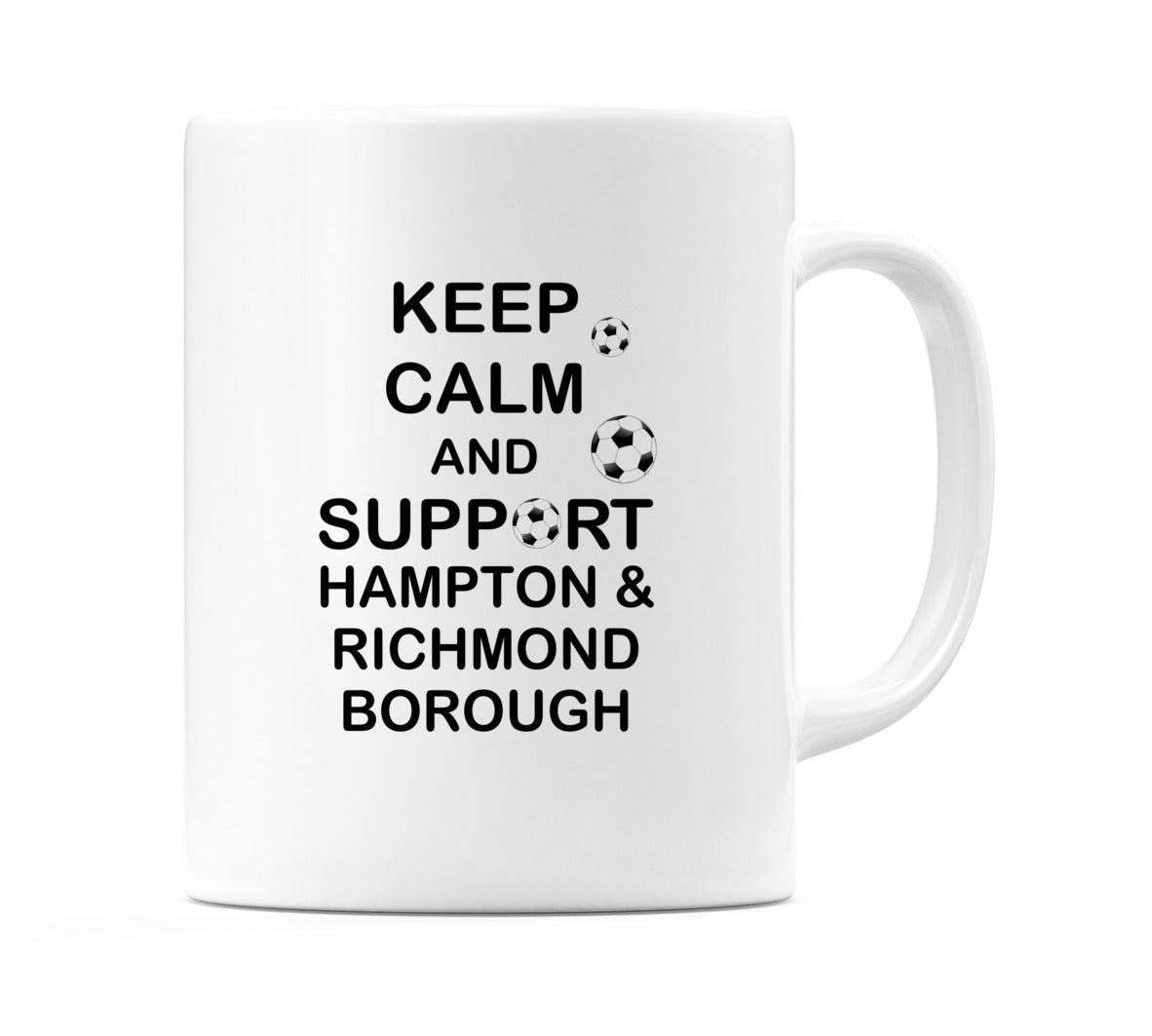 Keep Calm And Support Hampton & Richmond Borough Mug