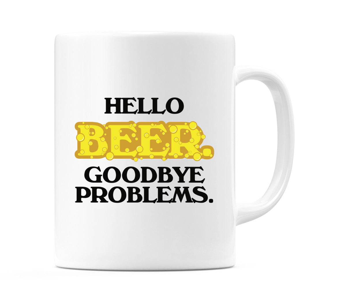 Hello Beer Goodbye Problems Mug