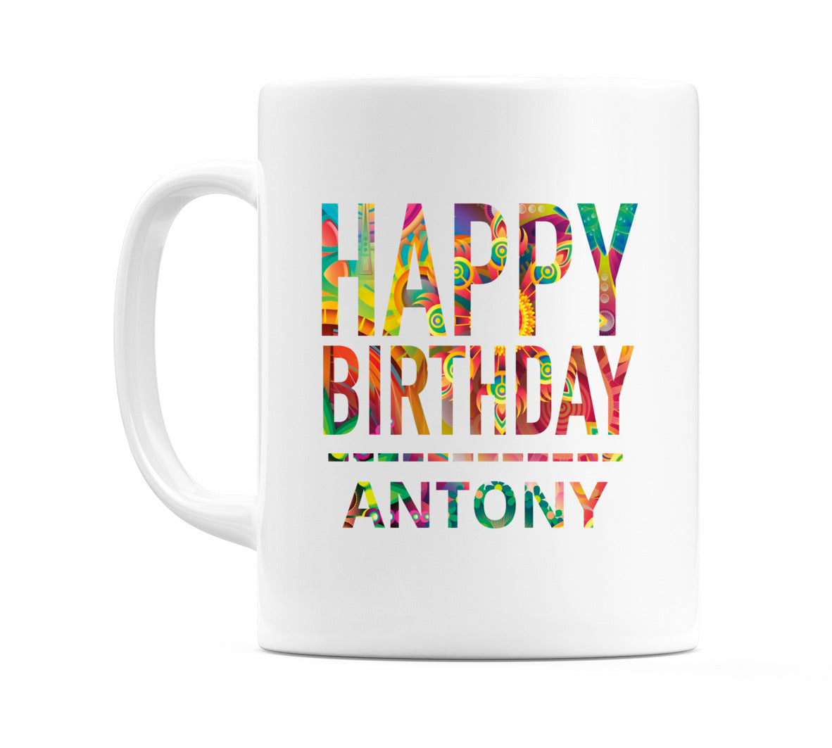 Happy Birthday Antony (Tie Dye Effect) Mug Cup by WeDoMugs