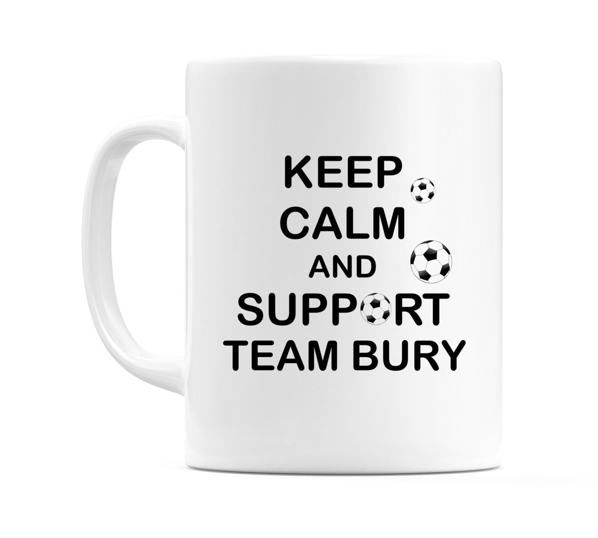 Keep Calm And Support Team Bury Mug