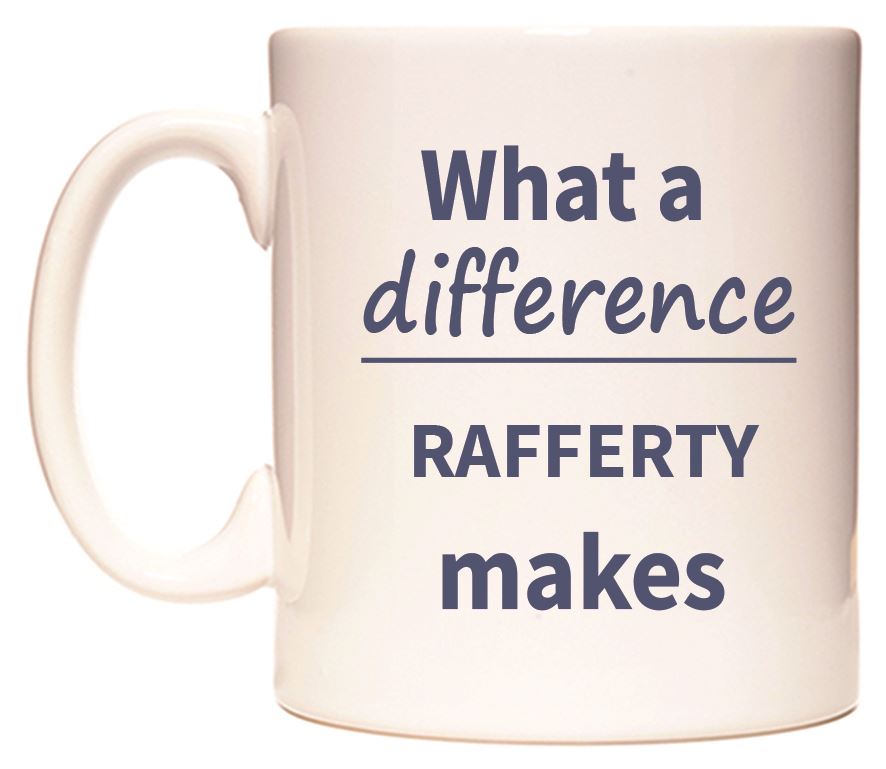 This mug features What a difference RAFFERTY makes
