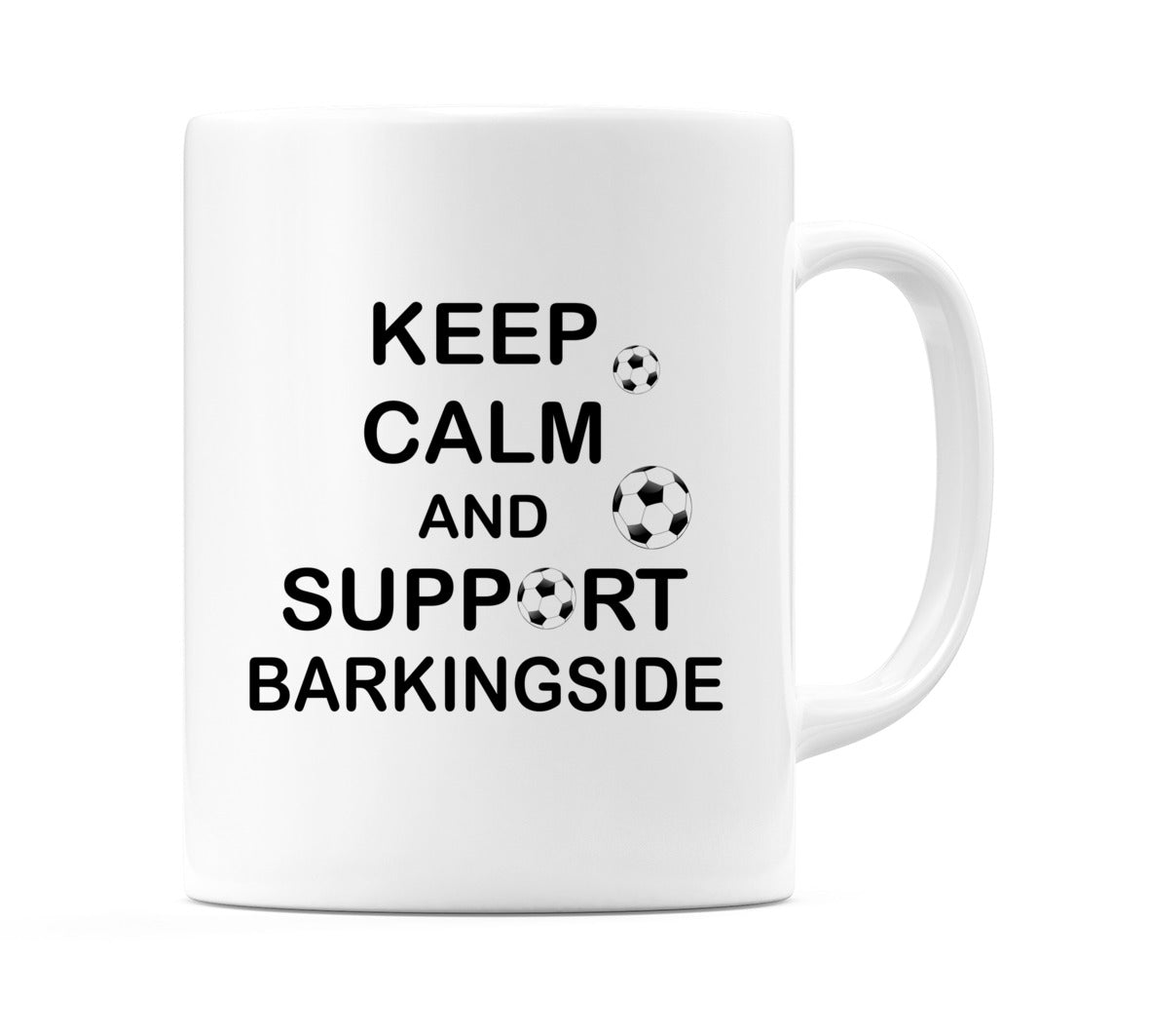 Keep Calm And Support Barkingside Mug